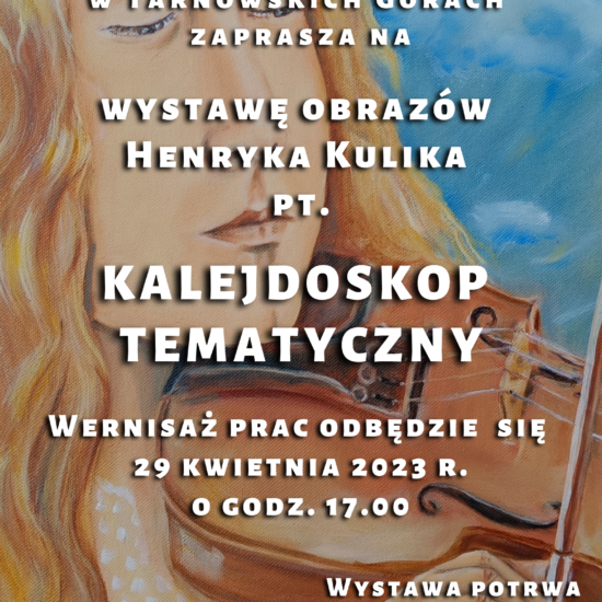 Kalejdoskop tematyczny - wystawa Henryka Kulik